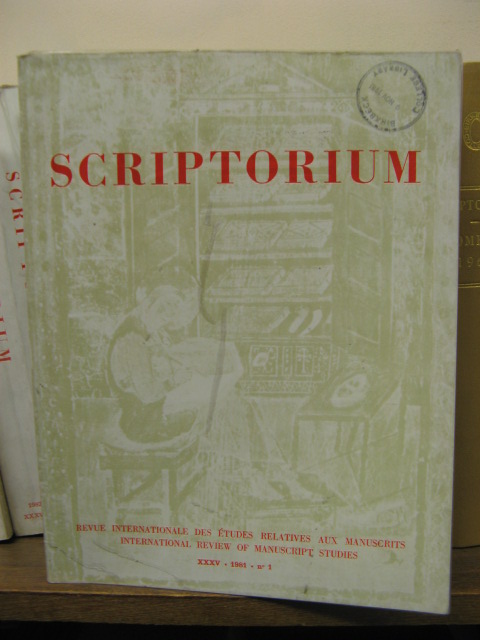 Scriptorium: Revue Internationale Des Etudes Relatives Aux Manuscrits/International Review of Manuscript Studies, Tome XXXV, 1981 No. 1