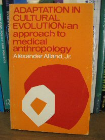 Adaptation in Cultural Evolution: An Approach to Medical Anthropology