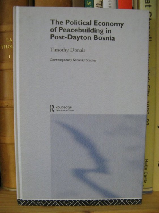 The Political Economy of Peacebuilding in Post-Dayton Bosnia
