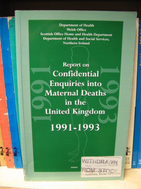 Report on Confidential Enquiries Into Maternal Deaths in the United Kingdom 1991 - 1993