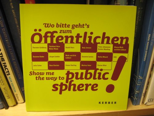 Wo Bitte Geht's Zum Offentlichen Show Me the Way to Public Sphere!