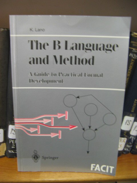 The B Language and Method: A Guide to Practical Format Development