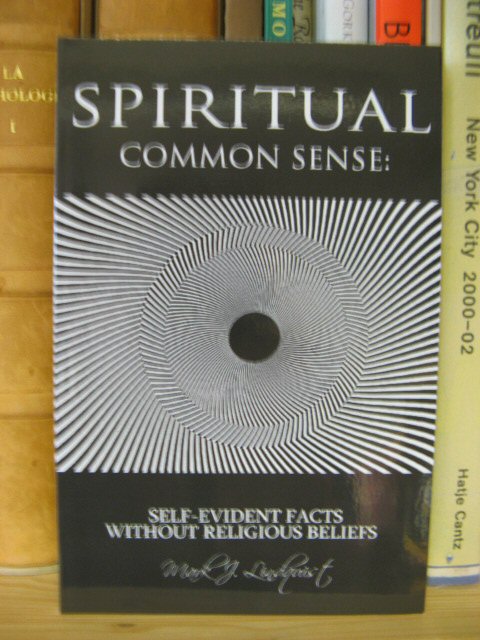 Spiritual Common Sense: Self-Evident Facts Without Religious Beliefs