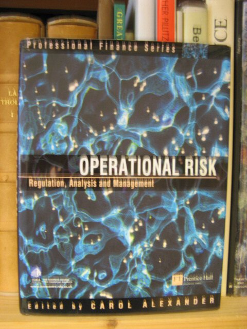 Operational Risk: Regulation, Analysis and Management