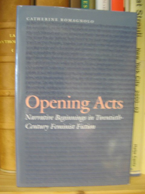 Opening Acts: Narrative Beginnings in Twentieth-Century Feminist Fiction
