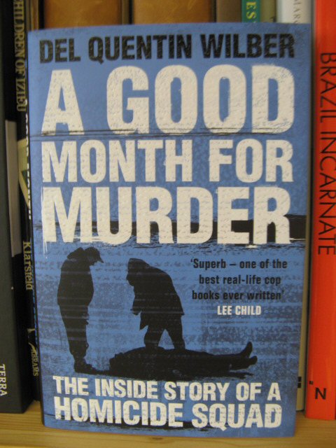A Good Month for Murder: The Inside Story of a Homicide Squad