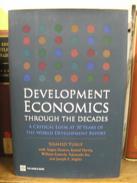 Development Economics through the Decades: A Critical Look at Thirty Years of the World Development Report