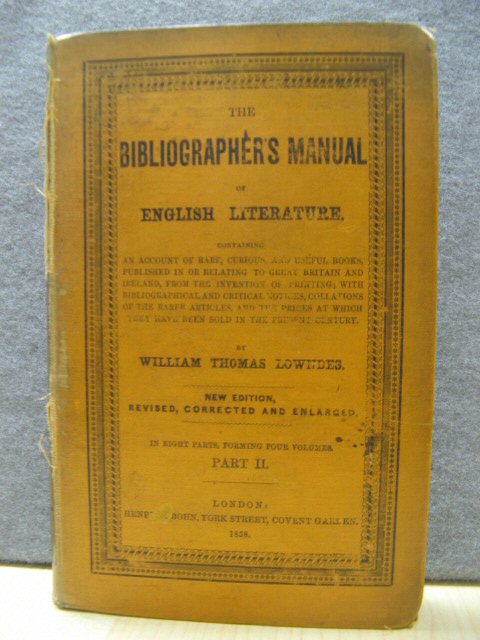 The Bibliographer's Manual of English Literature, Part II (Volume I, Part II)