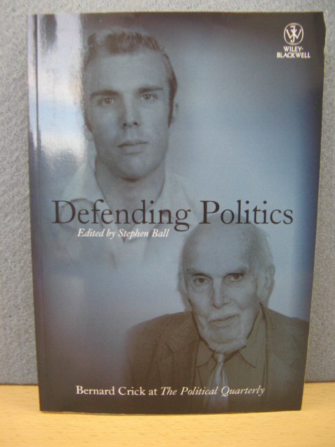 Defending Politics: Bernard Crick at the Political Quarterly