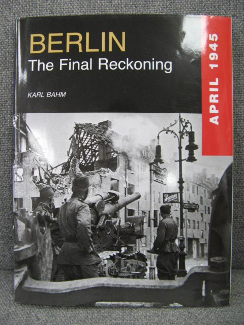 Berlin: The Final Reckoning, April 1945
