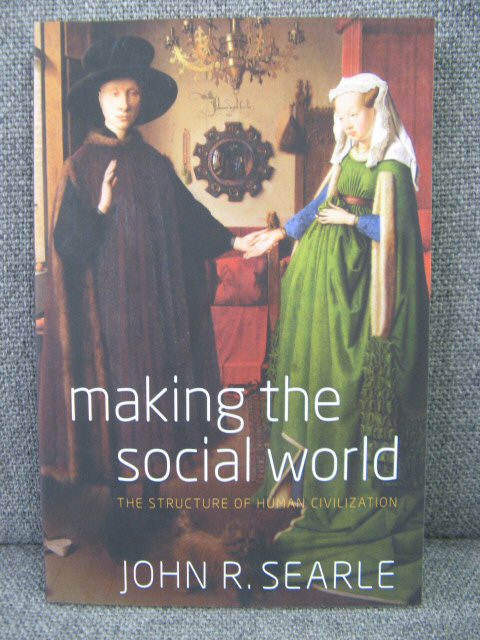 Making the Social World: The Structure of Human Civilization
