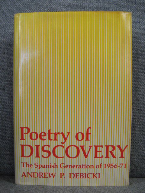 Poetry of Discovery: The Spanish Generation of 1956-71