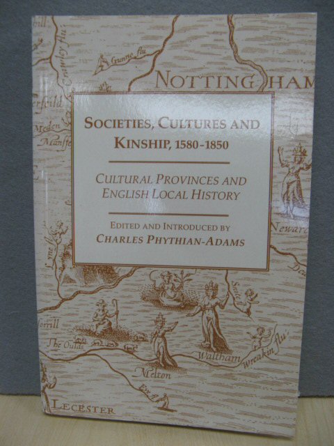 Societies, Cultures and Kinship, 1580-1850: Cultural Provinces and English Local History