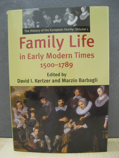 Family Life in Early Modern Times, 1500 - 1789 (The History of the European Family)