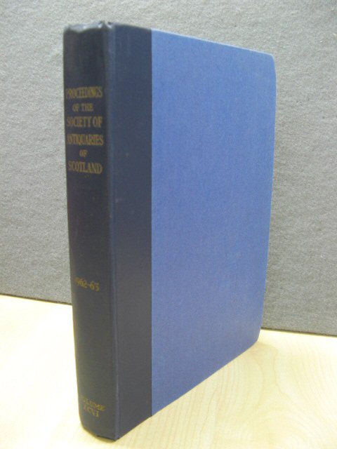 Proceedings of the Society of Antiquaries of Scotland: 1962-63, Volume XCVI