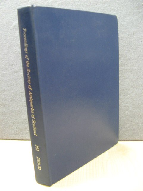 Proceedings of the Society of Antiquaries of Scotland: 102, 1969-70