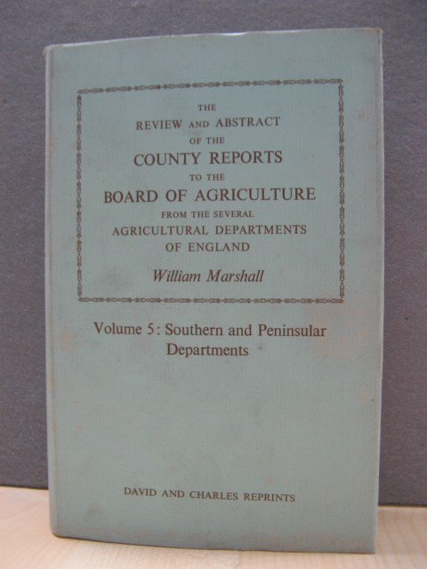 The Review and Abstract of the County Reports to the Board of Agriculture, Volume 5: Southern and Peninsular Departments