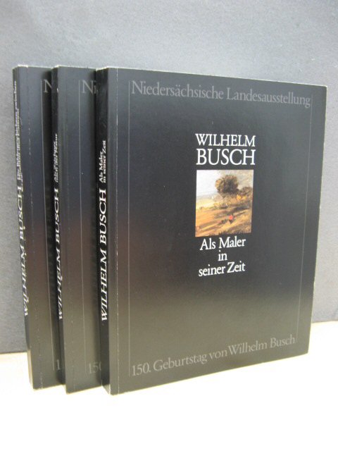 Wilhelm Busch, 1832 - 1908: Niedersachsische Landesausstellung Zur 150jahrigen Wiederkehr Des Geburtstages Von Wilhelm Busch