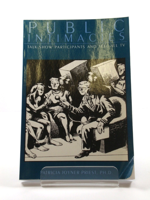 Public Intimacies: Talk Show Participants and Tell-all TV (The Hampton Press Communication Series)