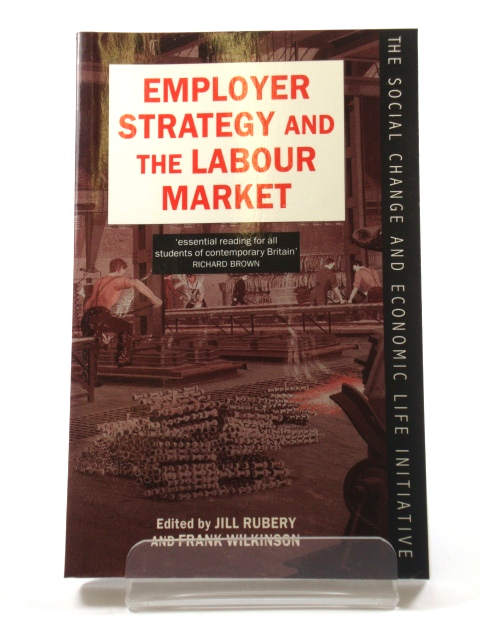 Employer Strategy and the Labour Market