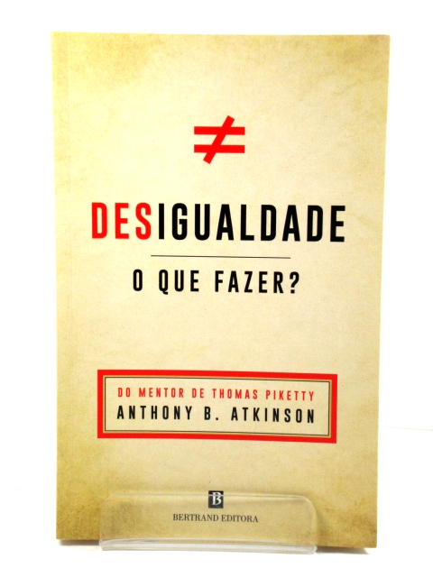Desigualdade: O Que Fazer