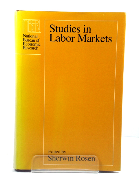Studies in Labor Markets (A Conference Report/Universities - National Bureau Committee for Economic Research)