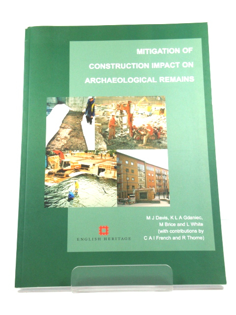 Mitigation of Construction Impact on Archaeological Remains: Volume 1: Main Report