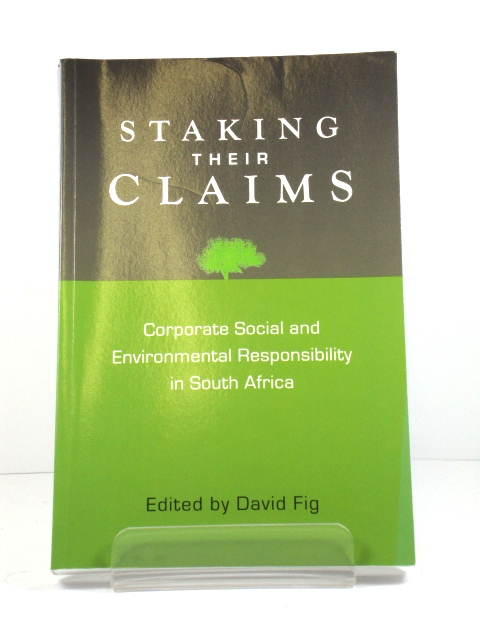Staking Their Claims: Corporate Social and Environmental Responsibility in South Africa