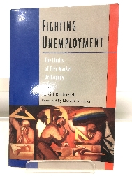 Fighting Unemployment: The Limits of Free Market Orthodoxy