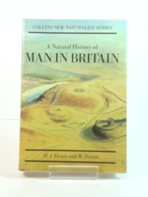 A Natural History of Man in Britain: Conceived as a Study of Changing Relations Between Men and Environments (Collins New Naturalist Series)
