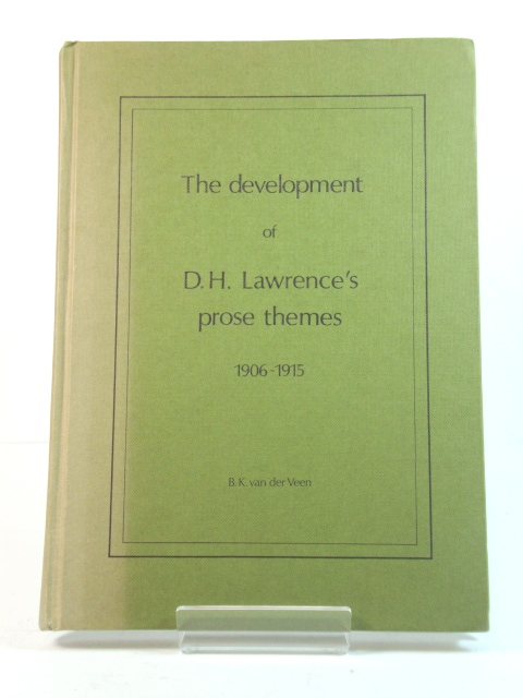 The Development of D.H. Lawrence's Prose Themes, 1906-1915