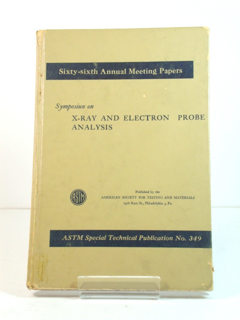 ASTM Special Technical Publication No. 349: Symposium on X-Ray and Electron Probe Analysis