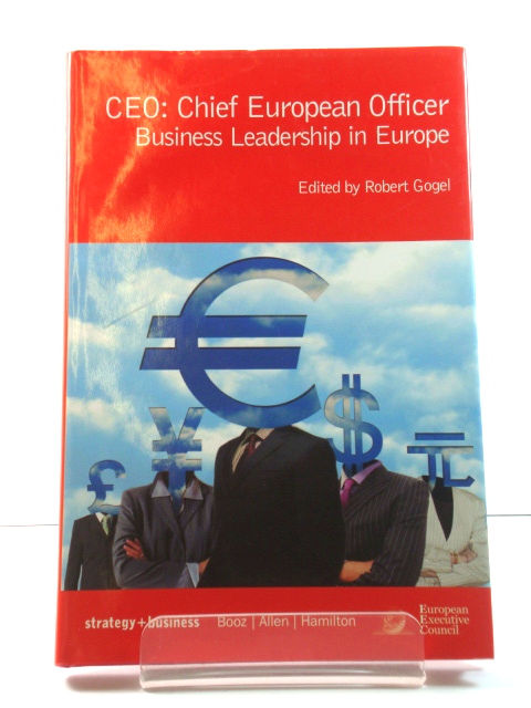 CEO: Chief European Officer: Business Leadership in Europe