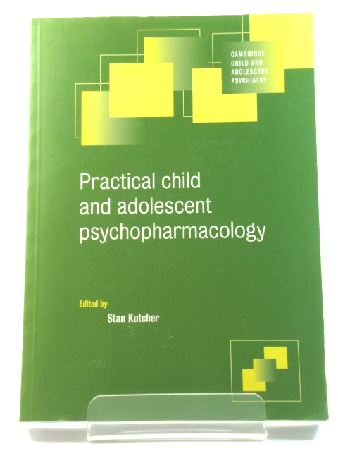 Practical Child and Adolescent Psychopharmacology (Cambridge Child and Adolescent Psychiatry)