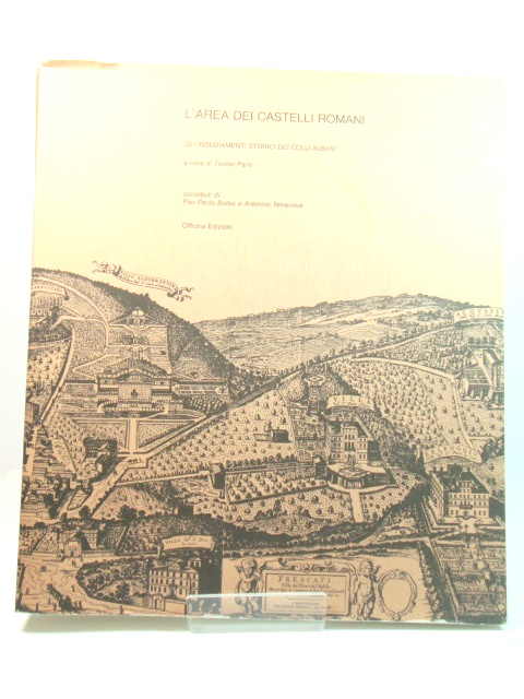 L'Area Dei Castelli Romani: Gli Insediamenti Storici Dei Colli Albani