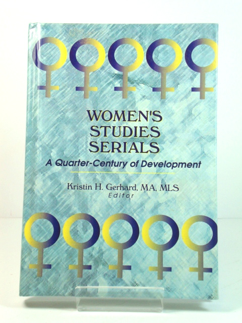 Women's Studies Serials: A Quarter-Century of Development