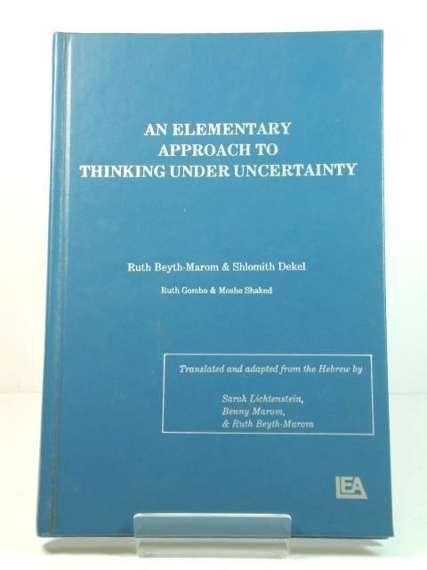An Elementary Approach to Thinking Under Uncertainty