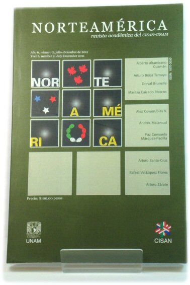 NorteAmErica, Revista AcadEmica Del CISAN-UNAM: ANo 6, NUmero 2, Julio - Diciembre De 2011