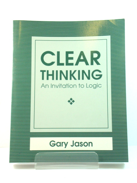 Clear Thinking: An Invitation to Logic