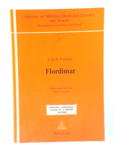 Flordimar (Arbeiten Zur Mittleren Deutschen Literatur Und Sprache)