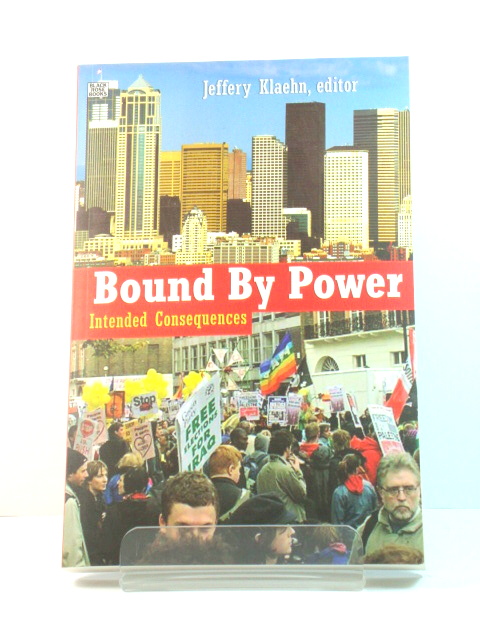 Bound By Power: Intended Consequences