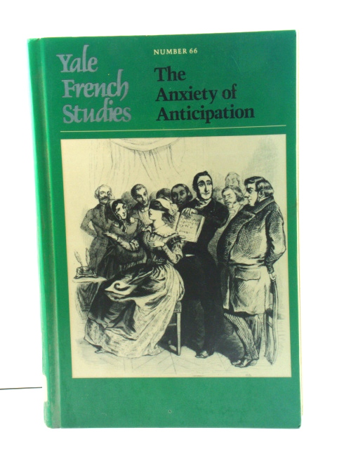 Yale French Studies Number 66: The Anxiety of Anticipation
