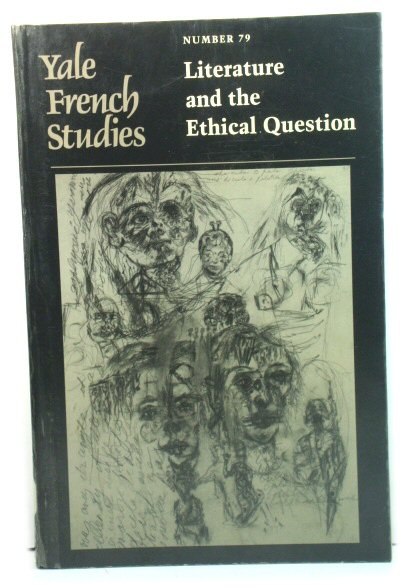 Yale French Studies Number 79: Literature and the Ethical Question