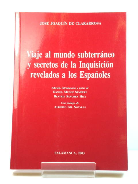 Viaje al Mundo SubterrAneo y Secretos De La InquisiciOn Revelados a Los EspaNoles