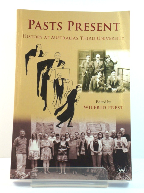 Pasts Present: History at Australia's Third University