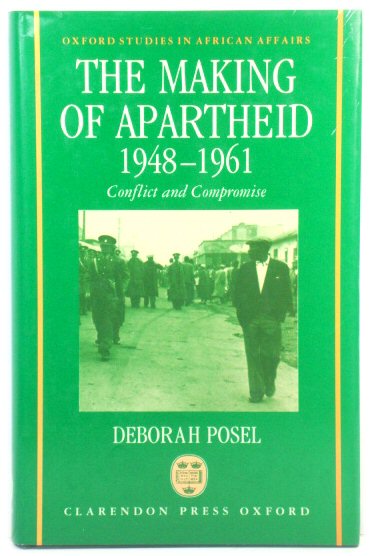 The Making of Apartheid, 1948-1961: Conflict and Compromise