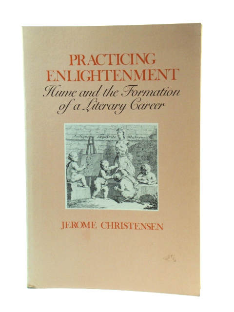 Practicing Enlightenment: Hume and the Formation of a Literary Career