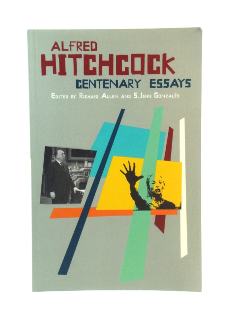Alfred Hitchcock: Centenary Essays