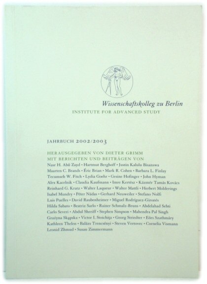 Wissenschaftskolleg Zu Berlin/Institute for Advanced Study Berlin: Jahrbuch 2002/2003
