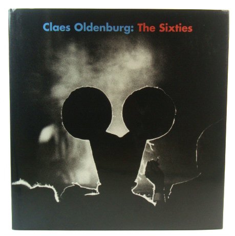 Claes Oldenburg: The Sixties